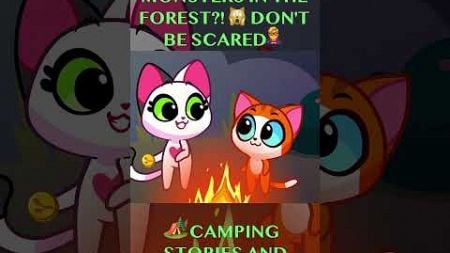 🙀 MONSTERS ARE NOT REAL 🏕️FOREST CAMPING SONG🎵 NURSERY RHYMES😻PURR PURR