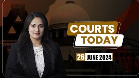 Courts Today 26.06.24: CBI Arrests Kejriwal|Delhi&#39;s Ridge Forest Area|Rahul Gandhi|HijabBan And More