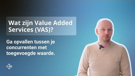 Wat zijn Value Added Services (VAS) en hoe helpen ze je bedrijf groeien?