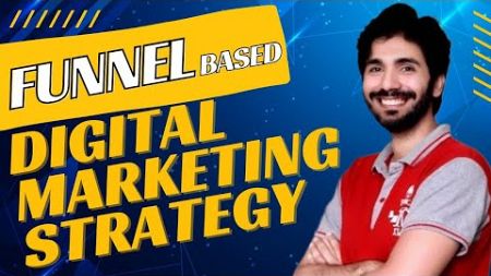Funnel Based Digital Marketing Strategy | Secret Sauce to Success #digitalmarketing