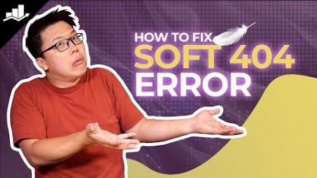 How to Fix Soft 404 Errors to Improve Site Health