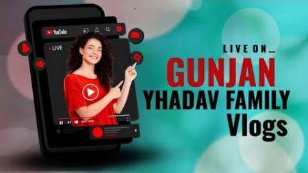 Gunjan yadav family Blogs is live