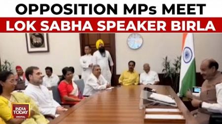 Opposition MPs Including Rahul Gandhi, Supriya Sule, Dimple Yadav Meets Lok Sabha Speaker Om Birla