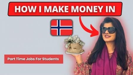 How I Make Money In Norway | Part-Time Jobs For Students | Student Life | Life in Norway Vlog