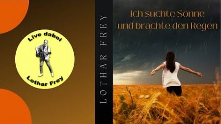 Lothar Frey - Ich suchte Sonne und brachte den Regen (deutscher Sänger, offizielles Video)