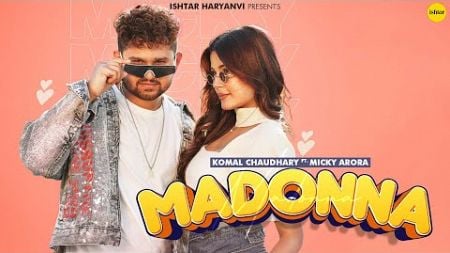 Madonna | Official Music #video | Komal Chaudhary, Micky Arora | #haryanvi Song