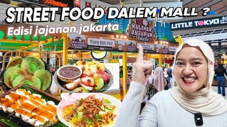 ADA STREET FOOD DI DALEM MALL TERBESAR SE-JAKARTA SELATAN !!