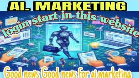 Urgent/good news for AI.Marketing/ login has started on this website/ 2024 06 28 06 37 42