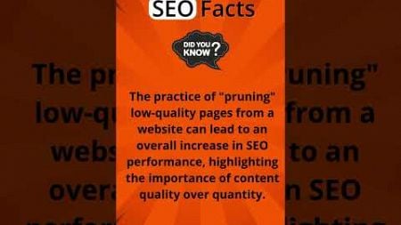 🤯 SEO Fact #78 : The practice of &quot;pruning&quot; low-quality pages from a website can...