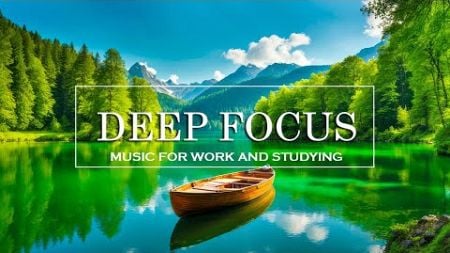 ADHD Relief Music | Productivity Music, Improve Your Work And Focus With Background Music