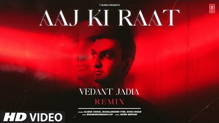 Aaj Ki Raat Remix | Shah Rukh Khan | Sonu Nigam | Vedant Jadia | Don - The Chase Begins Again