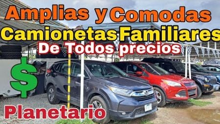Amplias y comodas Camionetas Familiares De todos precios Tianguis el planetario autos de mexico
