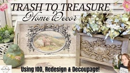 Trash to Treasure Home Decor Thrift Flips using IOD, Redesign &amp; Decoupage | French Country