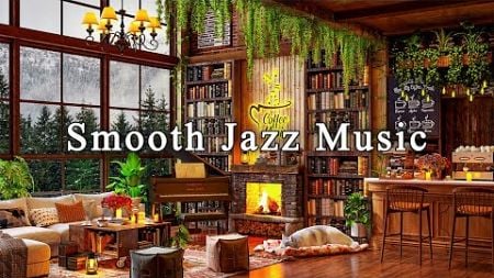 Smooth Relaxing Jazz at Cozy Coffee Shop ☕ Jazz Instrumental Music for Studying, Working and Chill