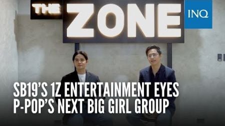 SB19’s 1Z Entertainment eyes P-pop’s next big girl group