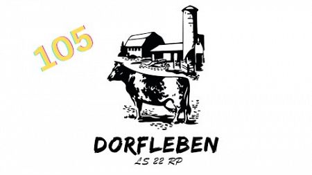 LS22 DorflebenRP #105 Weizentransport, Verkauf Butter #DorflebenRP #ls22 #roleplay #rp