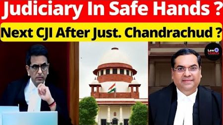 Judiciary In Safe Hands? Next CJI After Justice Chandrachud? #lawchakra #supremecourtofindia