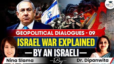 Israel War Explained By an Israeli | International Relations | UPSC CSE GS2 | StudyIQ IAS