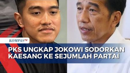 PKS Ungkap Jokowi Sodorkan Kaesang ke Sejumlah Partai Politik