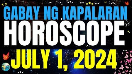Horoscope Ngayong Araw July 1, 2024 🔮 Gabay ng Kapalaran Horoscope Tagalog #horoscopetagalog