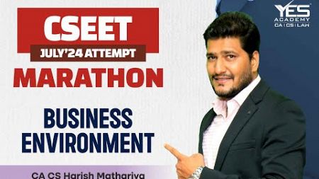 CSEET Business Environment Marathon for July 24 Exam | By CA CS Harish A Mathariya