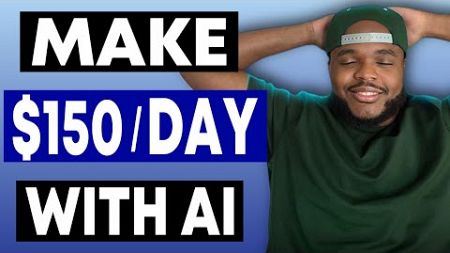 How to Start a Side Hustle With AI ($150/day) Make Money Online