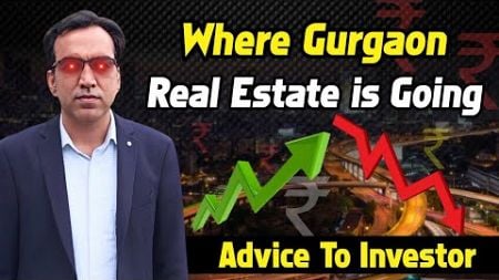 Where Gurgaon Real Estate is Going