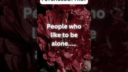 Psychology Fact: People Who Like to Be Alone... 🧠✨