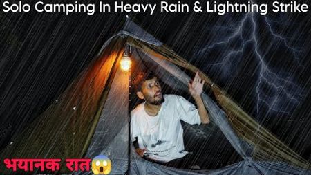 Solo Camping In Heavy Rain &amp; Lightning Thunderstorm | Stuck In Rainstorm | Extreme Weather Camping