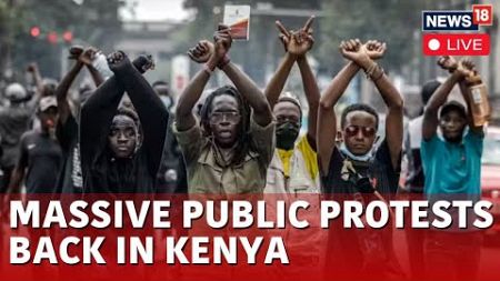 Kenya Protests LIVE Updates | Nairobi Protests Continue To Heat Up LIVE | Kenya News LIVE | N18G