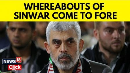 Israel Vs Hamas | 2 Or 3 People Know Sinwar’s Whereabouts, Hamas Leader Won’t Consider Exile | N18G