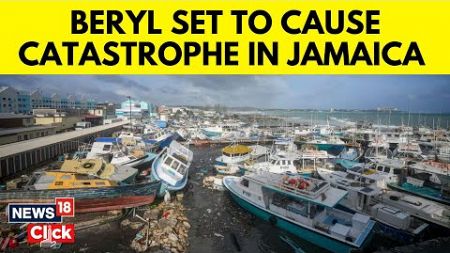 Hurricane Beryl Targets Jamaica Threatens Haiti And Dominican Republic | Hurricane Beryl News | N18G