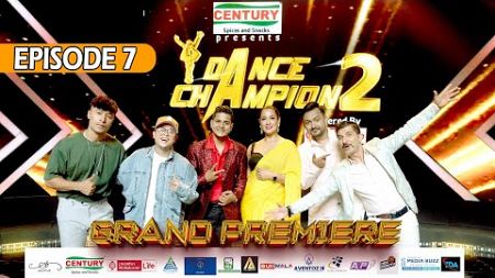 DANCE CHAMPION S2 | GRAND PREMIERE | Priyanka Karki, Gamvir Bista, Sushant Khatri, Pradeep Lama