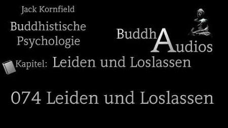 074 Leiden und Loslassen - Buddhistische Psychologie, Jack Kornfield
