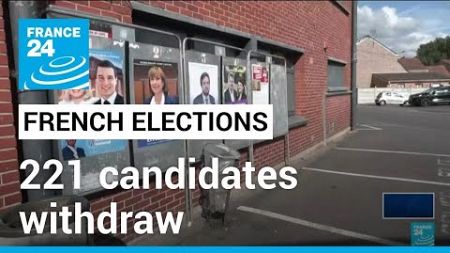 221 candidates withdraw from French second-round vote • FRANCE 24 English