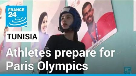 ‘The whole world will be watching’: Tunisian athletes prepare for Paris Olympics • FRANCE 24