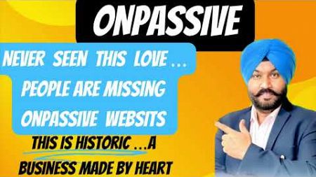 #ONPASSIVE ~ Historic Business Made with HEART ❤️