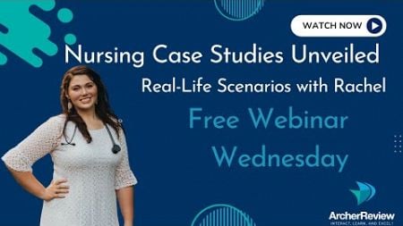 Nursing Case Studies Unveiled: Real-Life Scenarios with Rachel