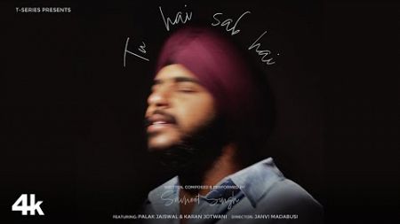 Tu Hai Sab Hai (Music Video): Savneet Singh | New Hindi Song | T-Series