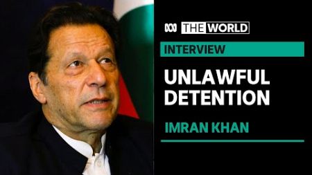 Pakistan politics: calls for former Prime Minister Imran Khan&#39;s release | The World