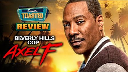 BEVERLY HILLS COP AXEL F MOVIE REVIEW | Double Toasted