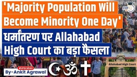 Majority Population of this country would be in Minority One Day&#39;: Allahabad HC&#39;s Warning