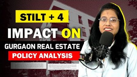 Stilt Plus 4 Impact on Gurgaon Real estate Market | Policy analysis | Must Watch