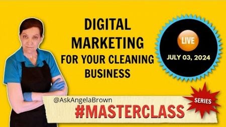Digital Marketing for Your Cleaning Business - Masterclass with Angela Brown