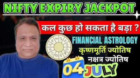 Nifty, Bank Nifty Prediction by Financial Astrology for date- 4- July- 2024.