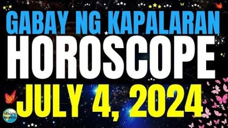 Horoscope Ngayong Araw July 4, 2024 🔮 Gabay ng Kapalaran Horoscope Tagalog #horoscopetagalog