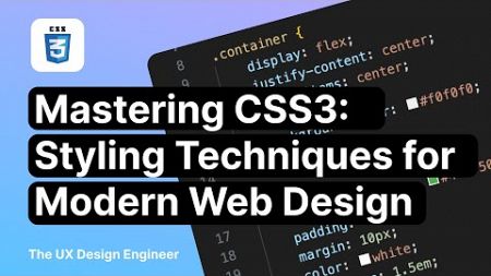 Mastering CSS3: Styling Techniques for Modern Web Design