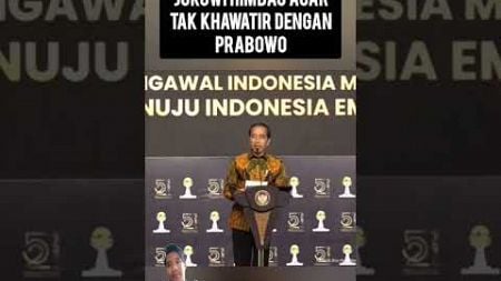 Jokowi Himbau Agar Tidak Khawatir Dengan Prabowo #beritaterkini #politik