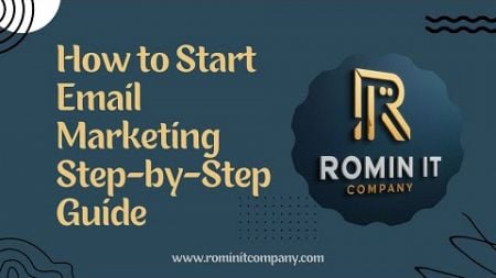 How to Start Email Marketing Step by Step Guide | Romin IT Company