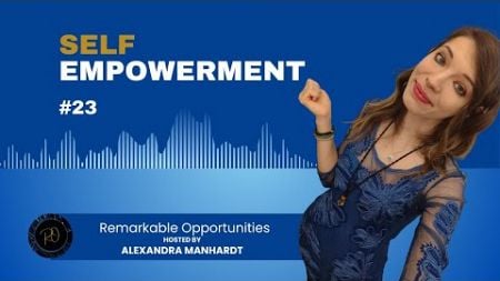 Deine Reise zur Selbstentdeckung: Selfempowerment XXIII